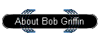 About Bob Griffin
