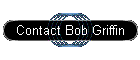 Contact Bob Griffin